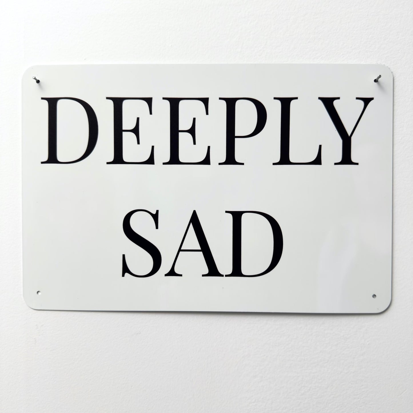 DEEPLY SAD