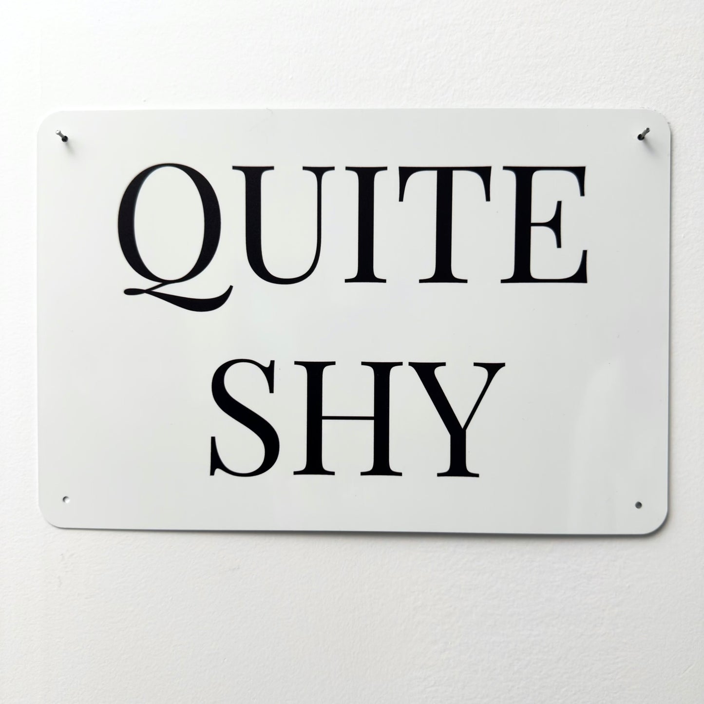 QUITE SHY