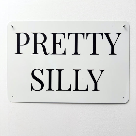 PRETTY SILLY