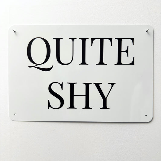 QUITE SHY