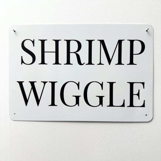 SHRIMP WIGGLE