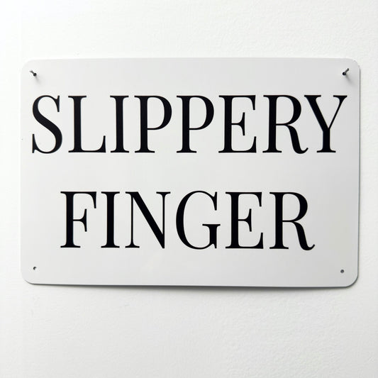 SLIPPERY FINGER