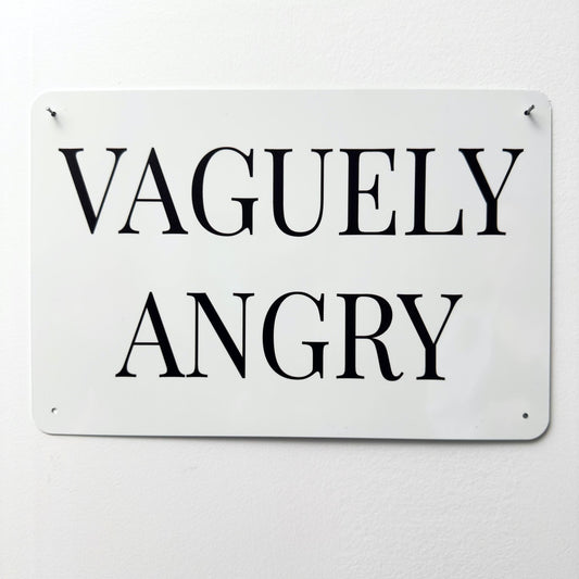 VAGUELY ANGRY