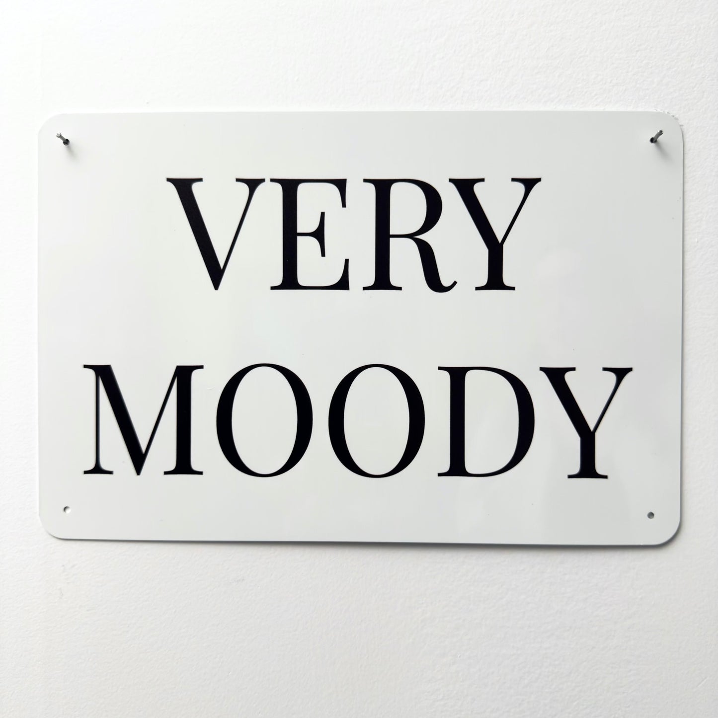 VERY MOODY